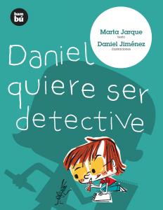Daniel quiere ser detective. Primeros Lectores SM