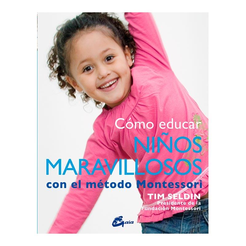 Cómo educar niños maravillosos con el método Montessori