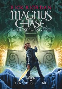 Magnus Chase y los dioses de Asgard 2. El martillo de Thor