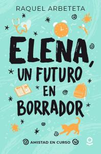 Elena, un futuro en borrador: Amistad en curso