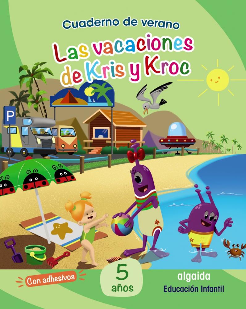 Cuaderno de Verano: Las vacaciones de Kris y Kroc. 5 años