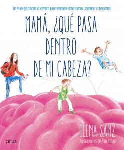 Mamá, ¿qué pasa dentro de mi cabeza?