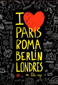 París Roma Berlín Londres: Mi libro-viaje