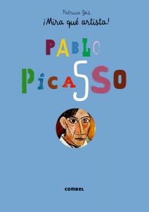 ¡MIRA QUE ARTISTA!:PABLO PICASSO