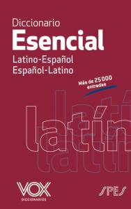 Diccionario Esencial Latino. Latino-Español/ Español-Latino