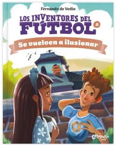 Los inventores del fútbol: Se vuelven a ilusionar