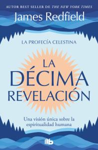 La Décima Revelación (La Profecía Celestina 2)