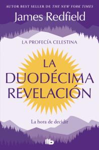 La Duodécima Revelación (La Profecía Celestina 4)