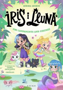 Iris i Lluna: cuidadores d animalets màgics 6 - Uns campaments amb sirenes!