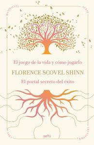La sabiduría de Florence Scovel Shinn: El juego de la vida y cómo jugarlo y El p