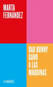 Bad Bunny ganó a las máquinas (Serie ENDEBATE)