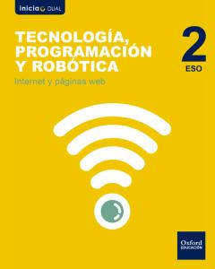 Inicia Dual Tecnología, Programación y Robótica 2.º ESO. Internet.