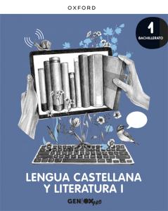 Lengua Castellana y Literatura I 1º Bachillerato. Libro del estudiante. GENiOX P