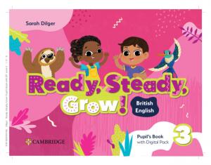 Ready, Steady, Grow! Level 3 Pupil`s Book with Digital Pack British English