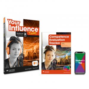 YOUR INFLUENCE TODAY B1 Workbook, Competence Evaluation Tracker y Student s App