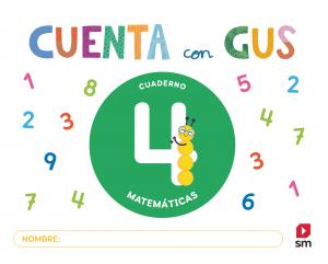 Cuaderno de Matemáticas 4. Cuenta con Gus