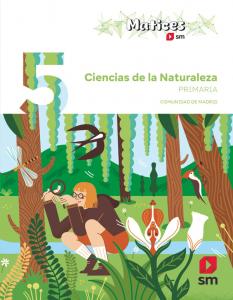 Ciencias de la Naturaleza. 5 Primaria. Matices. Comunidad de Madrid