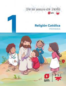 Religión católica. 1 Primaria. De la mano de Jesús