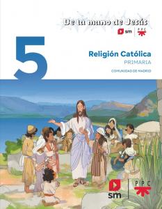 Religión Católica. 5 Primaria. De la mano de Jesús. Comunidad de Madrid