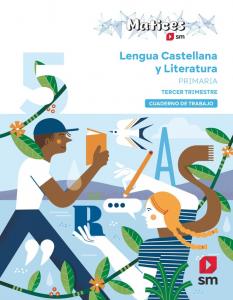 Cuaderno de Lengua Castellana y Literatura. 5 Primaria. 3 Trimestre. Matices
