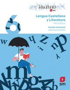Lengua Castellana y Literatura. 6 Primaria. Trimestres. Matices. Comunidad de Ma