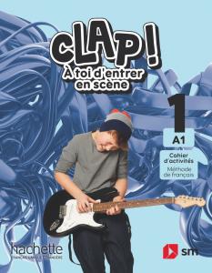 Cahier d activités. Méthode de français. 1 Secundaria. A1. Clap! À toi d entrer
