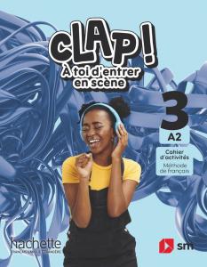 Cahier d activités. Méthode de français. 3 Secundaria. A2. Clap! À toi d entrer