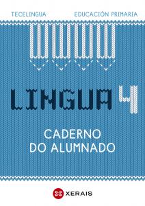 Lingua 4 Educación Primaria. Caderno do alumnado. Proxecto Tecelingua.