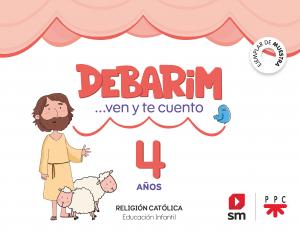 Religión Católica. 4 años. Debarim. Ven y te cuento.