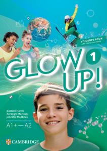 Glow Up! Level 1 Student s Book with Interactive eBook English for Spanish Speak