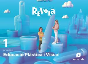 Educació Plàstica i Visual. 1 Primària. Revola