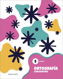 Ortografía con sentido 5  - Primaria