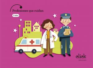Proyecto Click - 3 años : Profesiones que cuidan