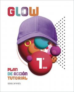 Proyecto Glow - Plan de Acción Tutorial - 1 ESO