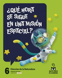 Proyecto: Viaje al centro de la curiosidad. Ciencias de la Naturaleza 6 [Aragón]
