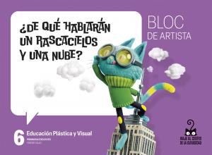 Proyecto: Viaje al centro de la curiosidad. Educación Plástica y Visual 6 - Bloc