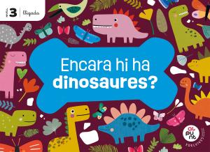 Projecte: Al punt. Encara hi ha dinosaures? Nivell 3 [lligada]