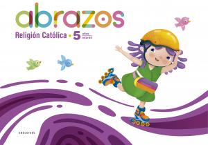 Proyecto: Abrazos. Religión Católica - 5 años