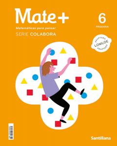 MATE  MATEMATICAS PARA PENSAR SERIE COLABORA 6 PRIMARIA