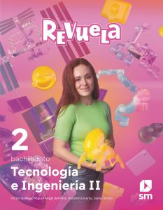 Tecnología e Ingeniería II. 2 Bachillerato. Revuela
