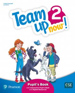 Team Up Now! 2 Pupil s Book & Interactive Pupil s Book and DigitalResources Acce