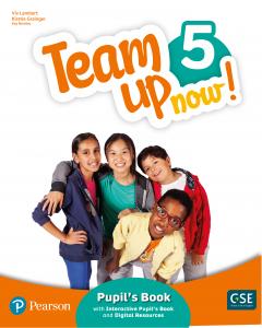 Team Up Now! 5 Pupil s Book & Interactive Pupil s Book and DigitalResources Acce