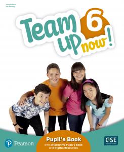 Team Up Now! 6 Pupil s Book & Interactive Pupil s Book and DigitalResources Acce