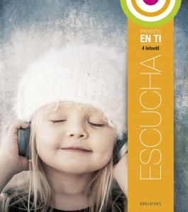 Proyecto En ti - Educación Infantil - 4 años : Escucha