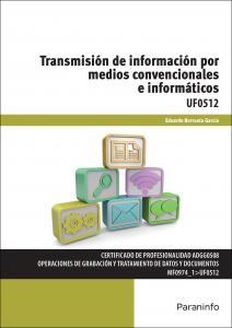 Transmisión de información por medios convencionales e informático UF0512