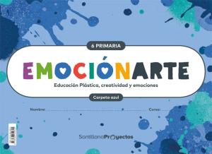 EMOCIONARTE EDUCACION PLASTICA, CREATIVIDAD Y EMOCIONES 6 PRIMARIA