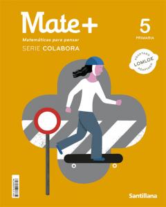 MATE  MATEMATICAS PARA PENSAR SERIE COLABORA 5 PRIMARIA