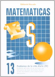 Matematicas ESO 13. Problemas de la vida diaria (IV).