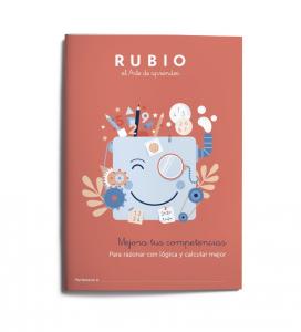Mejora tus Competencias RUBIO: para razonar con lógica y calcular mejor