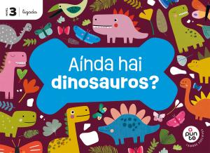 Proxecto: A punto. Aínda hai dinosauros? Nivel 3 [Ligada]